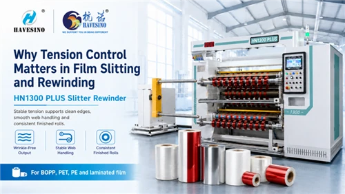 Why Tension Control Matters in Film Slitting And Rewinding